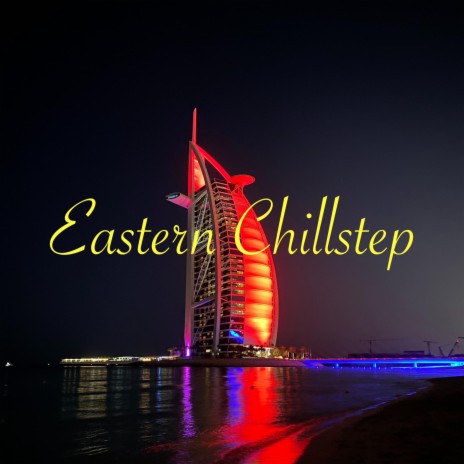 Eastern Chillstep | Boomplay Music