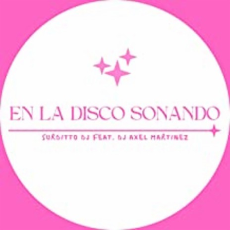 En La Disco Sonando (Remix) ft. Dj Axel Martinez | Boomplay Music