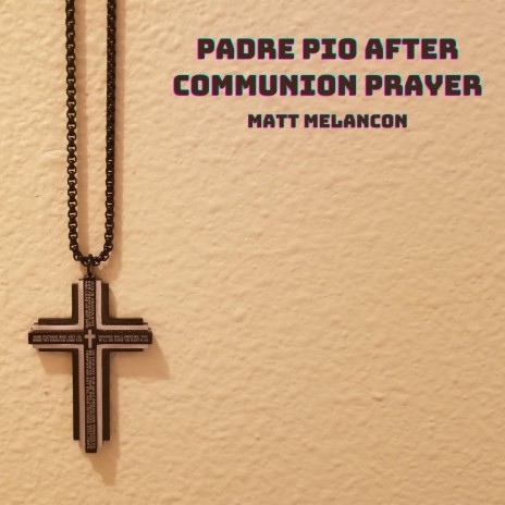 Padre Pio after Communion Prayer | Boomplay Music