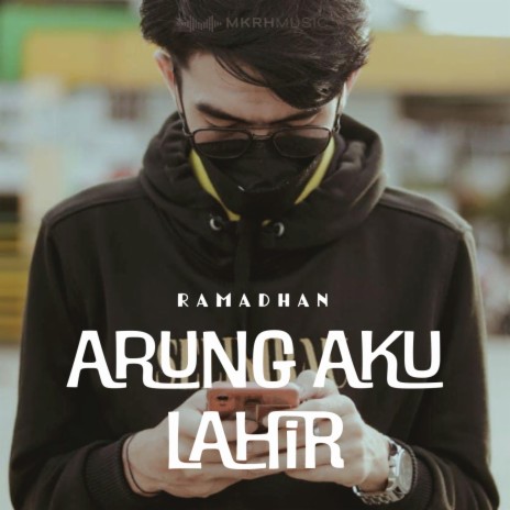 Arung Aku Lahir | Boomplay Music