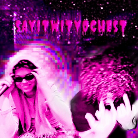 SAYITWITYOCHEST! ft. B4CKWOOD | Boomplay Music