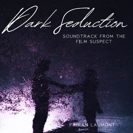 Dark Seduction (Soundtrack From The Film Suspect)