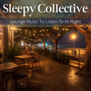 Lounge Music To Listen To At Night