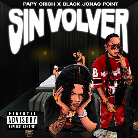 Sin Volver ft. Black Jonas Point | Boomplay Music