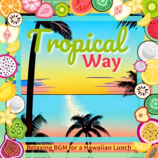 Relaxing BGM for a Hawaiian Lunch