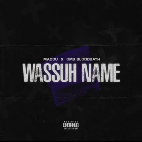 Wassuh Name ft. OMB Bloodbath | Boomplay Music