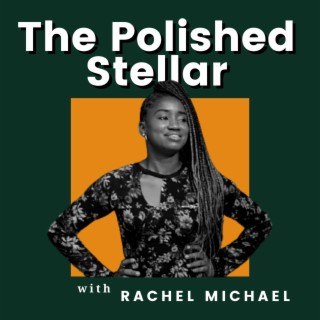 The Polished Stellar Podcast