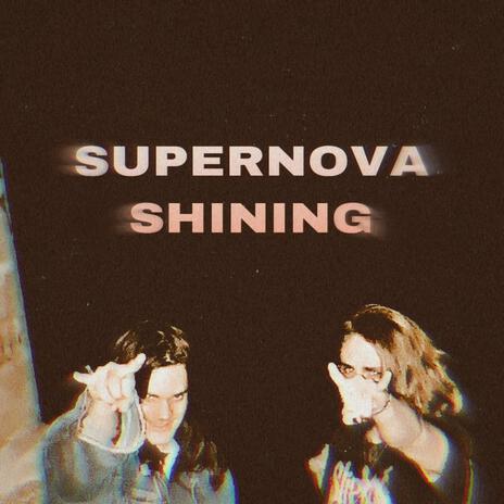 Supernova Shining | Boomplay Music