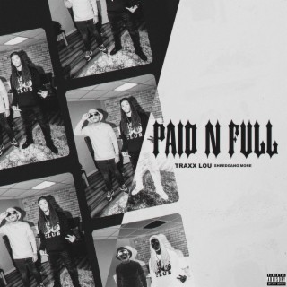 Paid N Full (Whole Gang)