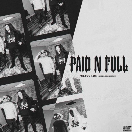 Paid N Full (Whole Gang) ft. ShredGang Mone | Boomplay Music