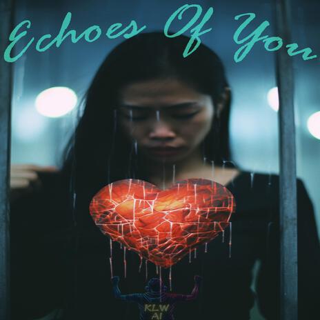 Echoes of You | Boomplay Music