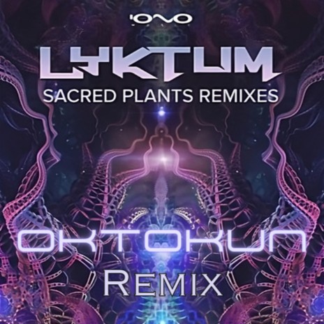 Sacred Plants (Oktokun Remix)