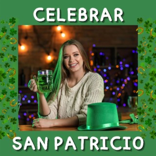 Celebrar San Patricio: Música para Celebraciones del Día de Fiesta de San Patricio