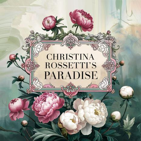 Christina Rossetti's Paradise | Boomplay Music