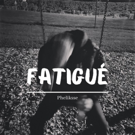 Fatigué | Boomplay Music