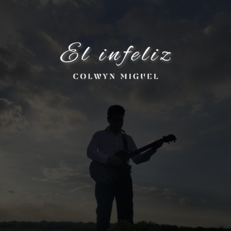 El infeliz | Boomplay Music