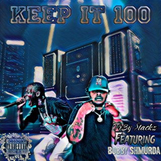 Keep It 100 (feat. Bobby Shmurda)