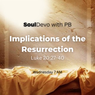 Implications of the Resurrection