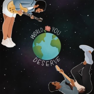 World You Deserve