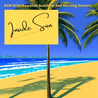 BGM With Hawaiian Sunshine And Morning Scenery