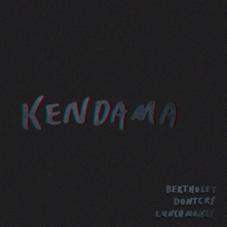 Kendama ft. Dontcry & Lunchmoney