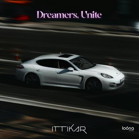 Dreamers, Unite | Boomplay Music