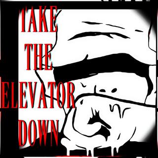 Take The Elevator Down