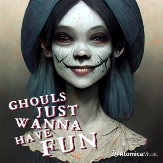 Ghouls Just Wanna Have Fun