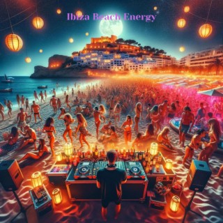 Ibiza Beach Energy: Chillout Sensation