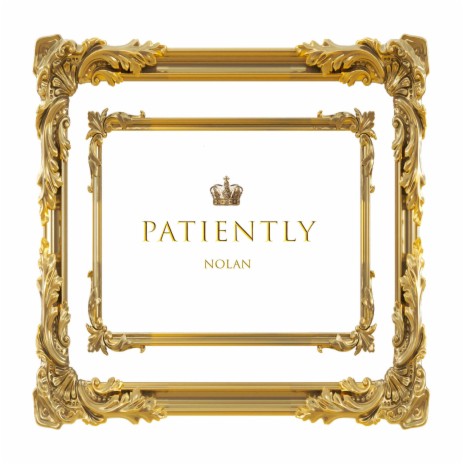 Patiently | Boomplay Music