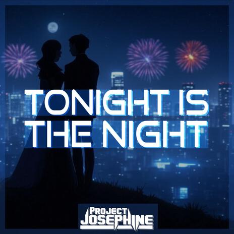 Tonight is the Night | Boomplay Music