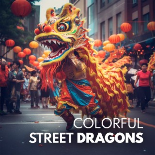 Colorful Street Dragons