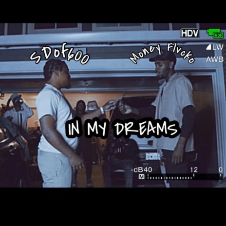 In My Dreams ft. SDof600 | Boomplay Music