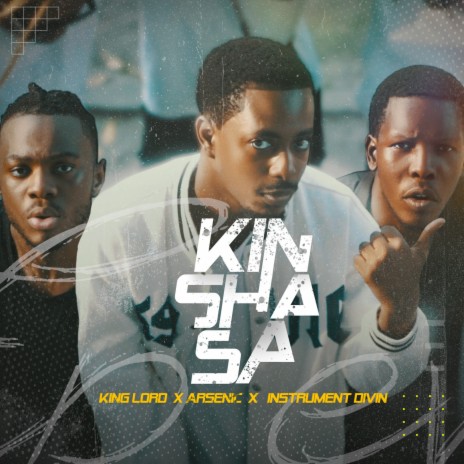 Kinshasa ft. Kinglord l'amoureux & Instrument Divin
