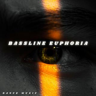 Bassline Euphoria