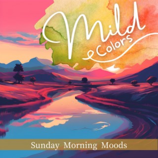 Sunday Morning Moods