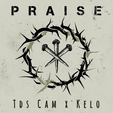 Praise ft. Kelo | Boomplay Music