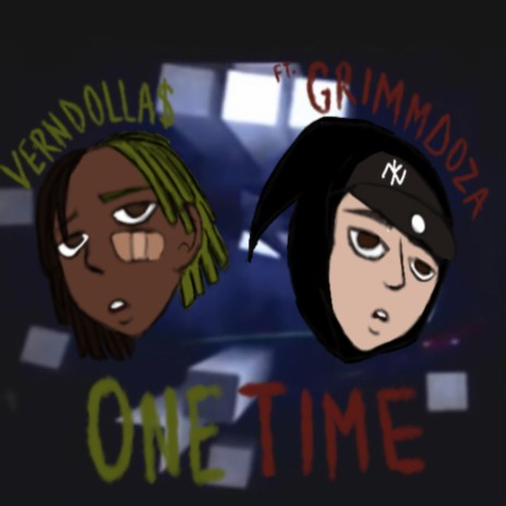 ONE TIME ft. Grimm Doza