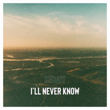 I'll Never Know | Boomplay Music