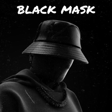 BLACK MASK | Boomplay Music