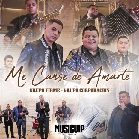 Me Canse de Amarte ft. Grupo Corporacion | Boomplay Music