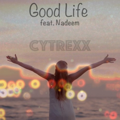 Good Life (feat. Nadeem) | Boomplay Music