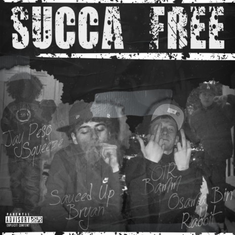 Succa Free ft. Osama Bin Rabbit, Jay Peso Squeeze & OTR Bamm | Boomplay Music