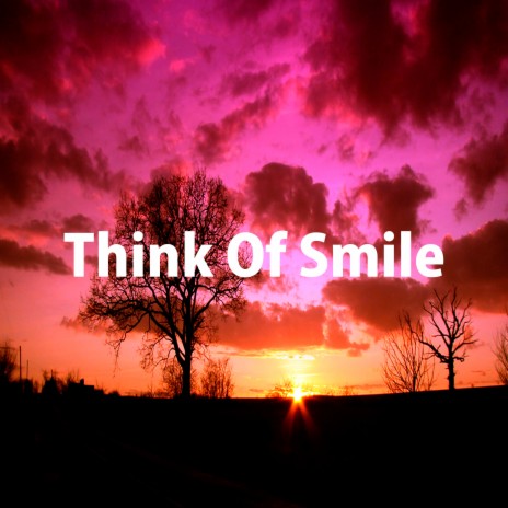 Think Of Smile | Boomplay Music