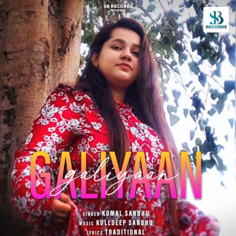 Galiyaan ft. Komal Sandhu | Boomplay Music