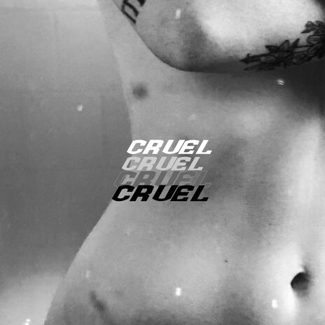 Cruel | Boomplay Music