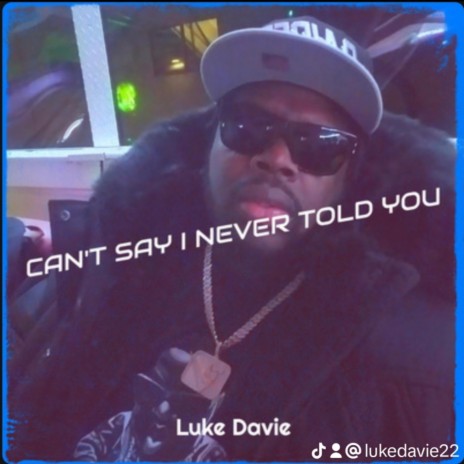 Cant Say I Never Told You | Boomplay Music