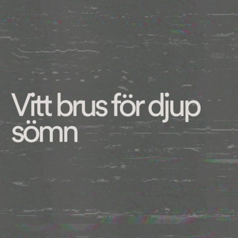 Bristande sändning ft. Vilsam Sömn & Vitt brus för djup sömn | Boomplay Music