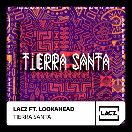 Tierra Santa ft. Lookahead | Boomplay Music