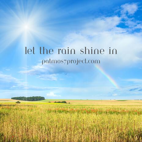 Let the rain shine in | Boomplay Music